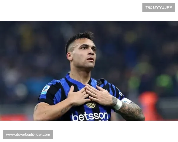 劳塔罗再度破门连场进球发威 国际米兰强势取胜稳居榜首 劳塔罗再度破门连场进球发威 国际米兰强势取胜稳居榜首